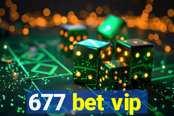 677 bet vip